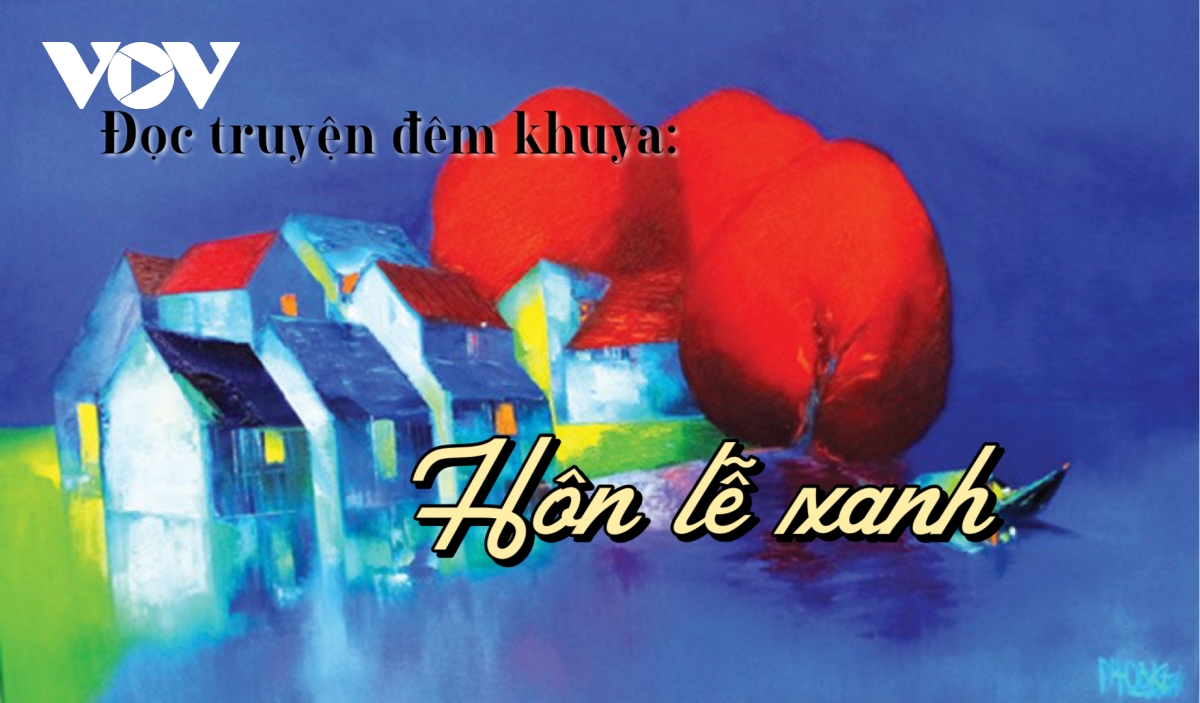 Truyện ngắn "Hôn lễ xanh"